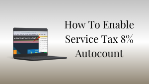 How to enabled service tax 8% SST autocount